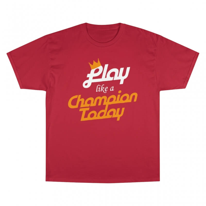 T-Shirt Play like a champion